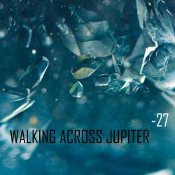 Walking Across Jupiter : -27